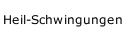 Heil-Schwingungen