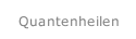 Quantenheilen